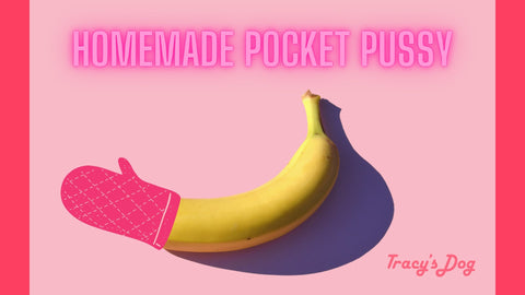 Homemade Pocket Pussy | DIY Fleshlight Guide